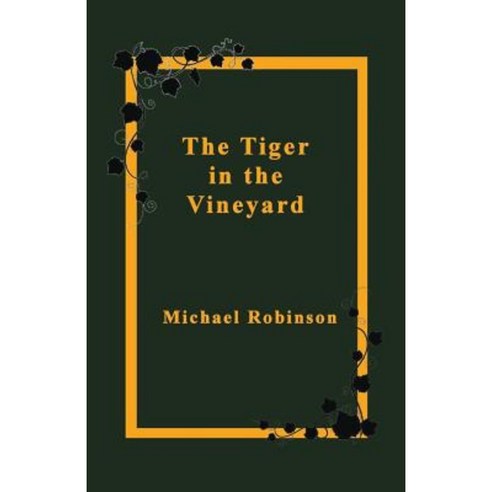 The Tiger in the Vineyard Paperback, Ginninderra Press