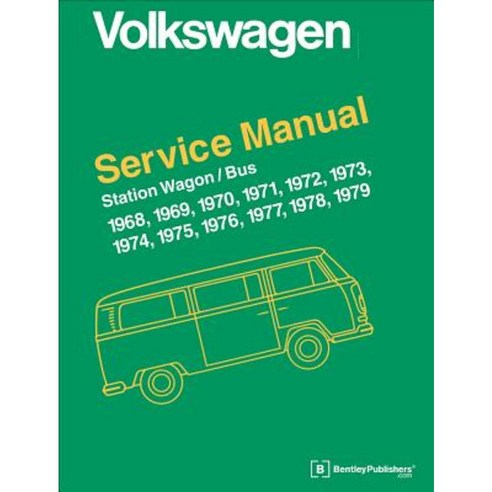 Volkswagen Station Wagon/Bus Official Service Manual: Type 2 Hardcover, Bentley Publishers