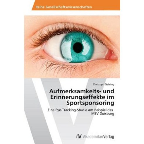 Aufmerksamkeits- Und Erinnerungseffekte Im Sportsponsoring Paperback, AV Akademikerverlag