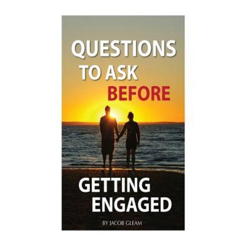 Questions to Ask Before Getting Engaged Paperback, Createspace Independent Publishing Platform