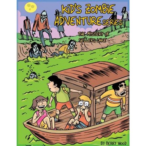 Kid''s Zombie Adventures Series: The Mystery of Sellers Lake Paperback, Woodberry International Publishing
