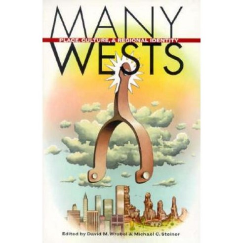 Many Wests: Places Culture ..(PB) Paperback, University Press of Kansas