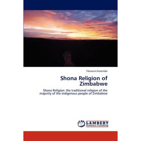 Shona Religion of Zimbabwe Paperback, LAP Lambert Academic Publishing
