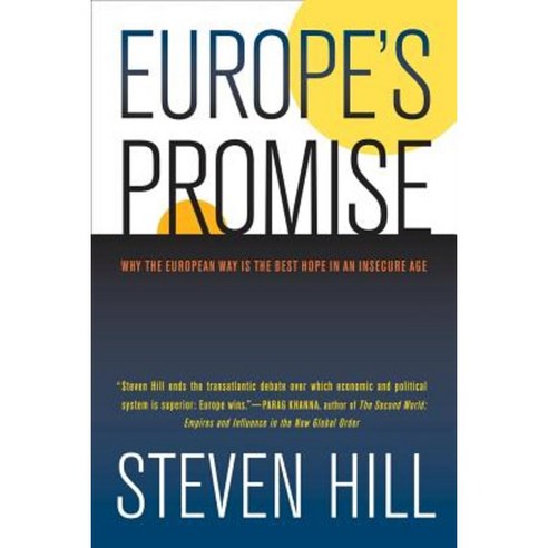Europe''s Promise: Why the European Way Is the Best Hope in an Insecure Age Paperback, University of California Press