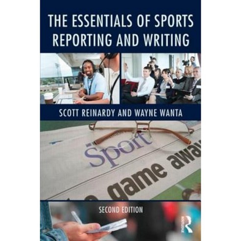 The Essentials of Sports Reporting and Writing Paperback, Routledge
