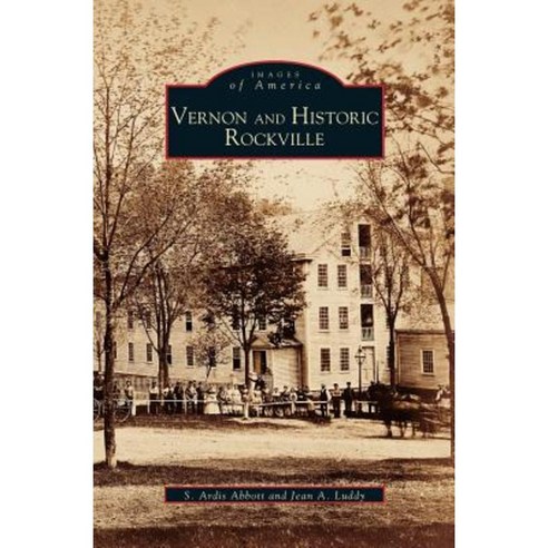 Vernon and Historic Rockville Hardcover, Arcadia Publishing Library Editions