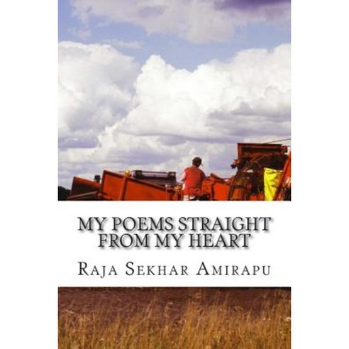 My Poems Straight from My Heart Paperback, Createspace Independent Publishing Platform