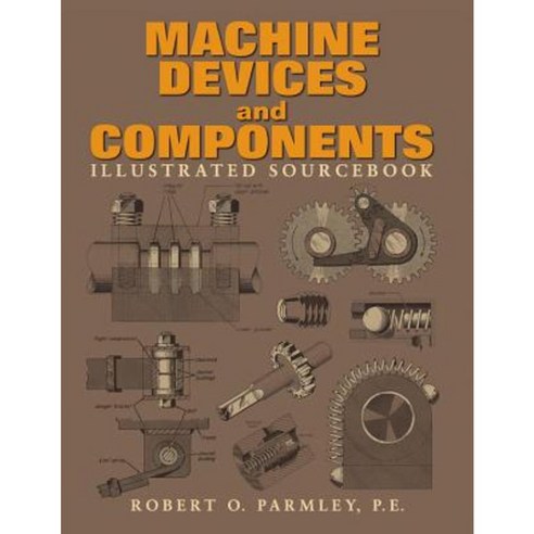 Machine Devices and Components Illustrated Sourcebook Hardcover, McGraw-Hill Education