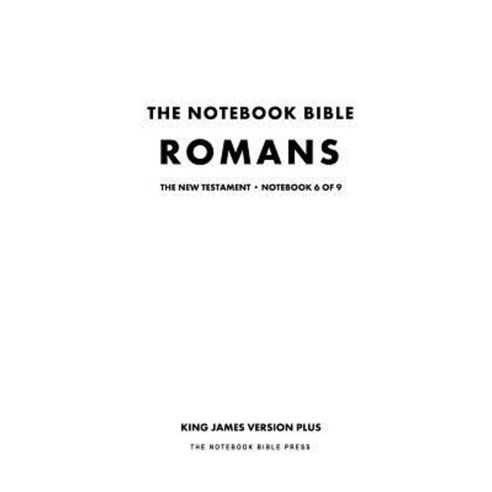 The Notebook Bible - New Testament - Volume 6 of 9 - Romans Paperback, Notebook Bible Press