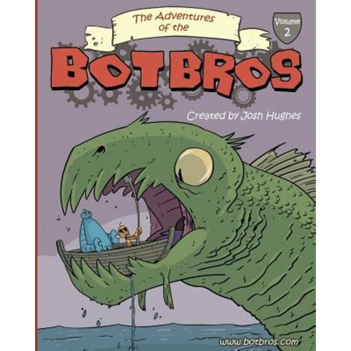 The Adventures of the Bot Bros Volume 2 Paperback, Josh Hughes