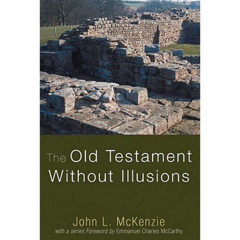The Old Testament Without Illusions Paperback, Wipf & Stock Publishers