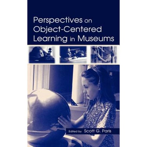 Perspectives on Object-Centered Learning in Museums Hardcover, Routledge