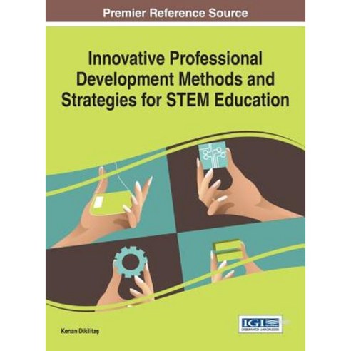 Innovative Professional Development Methods and Strategies for Stem Education Hardcover, Information Science Reference