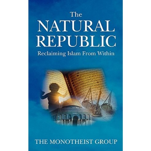 The Natural Republic: Reclaiming Islam from Within Paperback, Brainbow Press