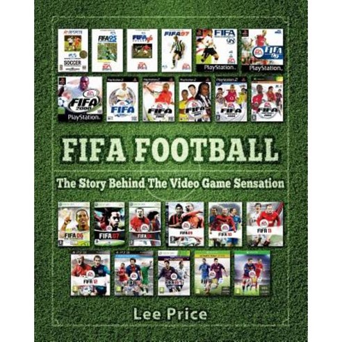Fifa Football: The Story Behind the Video Game Sensation Paperback, Bennion Kearny Limited