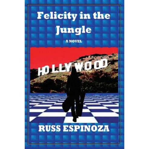 Felicity in the Jungle Paperback, Los Angeles Avant Garde Publishing