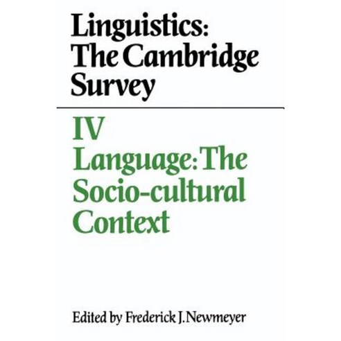Linguistics: The Cambridge Survey: Volume 4 Language: The Socio-Cultural Context Paperback, Cambridge University Press