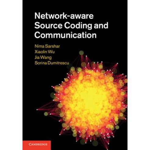 Network-Aware Source Coding and Communication Hardcover, Cambridge University Press