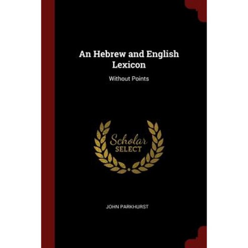 An Hebrew and English Lexicon: Without Points Paperback, Andesite Press