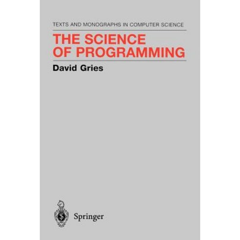 The Science of Programming Paperback, Springer