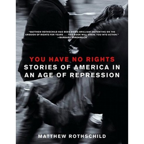 You Have No Rights: Stories of America in an Age of Repression Paperback, New Press