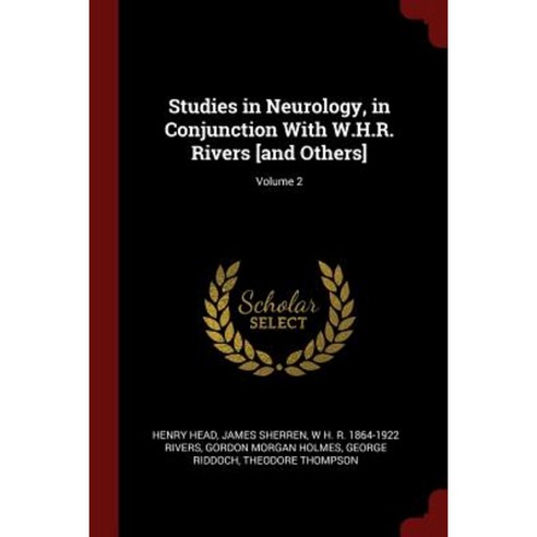 Studies in Neurology in Conjunction with W.H.R. Rivers [And Others]; Volume 2 Paperback, Andesite Press