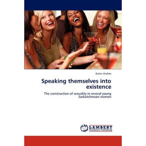 Speaking Themselves Into Existence Paperback, LAP Lambert Academic Publishing