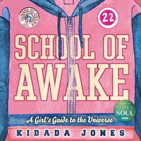 School of Awake: A Girl''s Guide to the Universe Paperback, New World Library