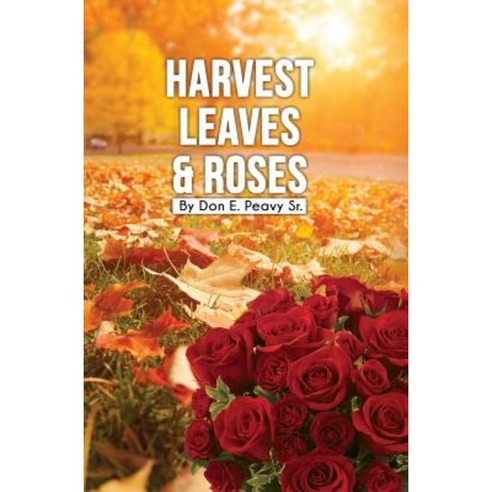 Harvest Leaves and Roses Hardcover, Prometheus Publishing, Inc.