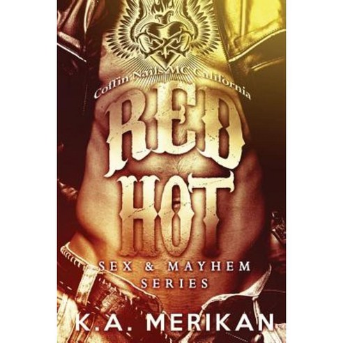 Red Hot - Coffin Nails MC California (Gay M/M Romance Novel) Paperback, Createspace Independent Publishing Platform