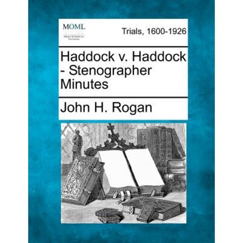 Haddock V. Haddock - Stenographer Minutes Paperback, Gale Ecco, Making of Modern Law