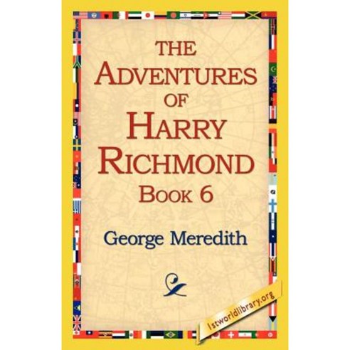 The Adventures of Harry Richmond Book 6 Paperback, 1st World Library - Literary Society