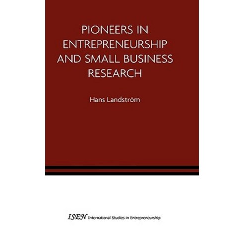 Pioneers in Entrepreneurship and Small Business Research Hardcover, Springer