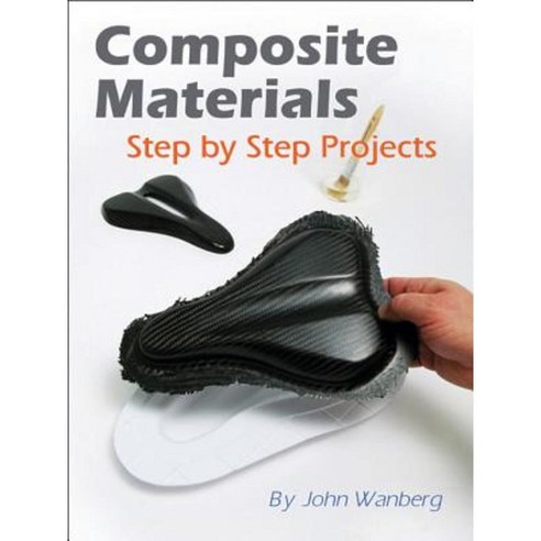 Composite Materials: Step-By-Step Projects Paperback, Wolfgang Publications