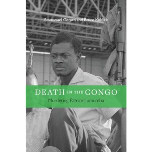 Death in the Congo: Murdering Patrice Lumumba Hardcover, Harvard University Press