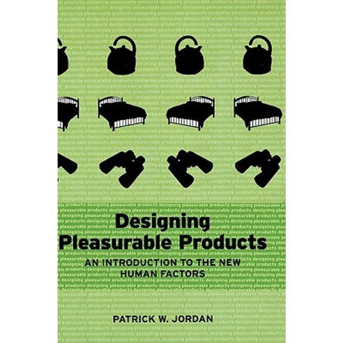 Designing Pleasurable Products: An Introduction to the New Human Factors Hardcover, CRC Press