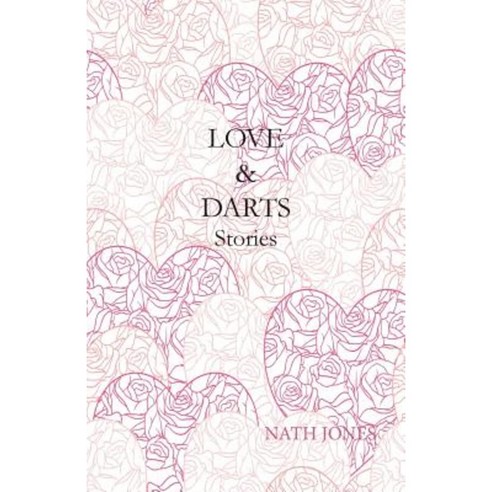 Love & Darts: Stories Paperback, Life List Press