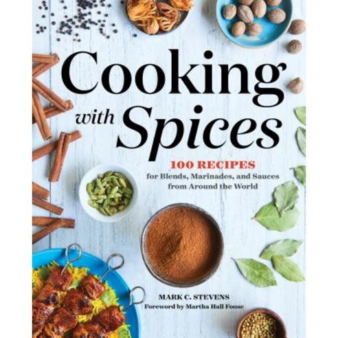 Cooking with Spices: 100 Recipes for Blends Marinades and Sauces from Around the World Paperback, Rockridge Press
