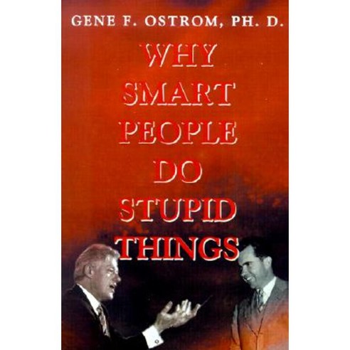 Why Smart People Do Stupid Things Paperback, Writer''s Showcase Press