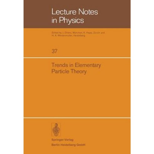 Trends in Elementary Particle Theory: International Summer Institute on Theoretical Physics in Bonn 1974 Paperback, Springer