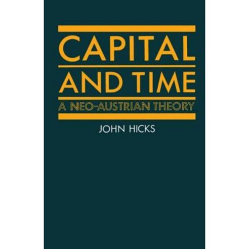 Capital and Time: A Neo-Austrian Theory Paperback, OUP Oxford