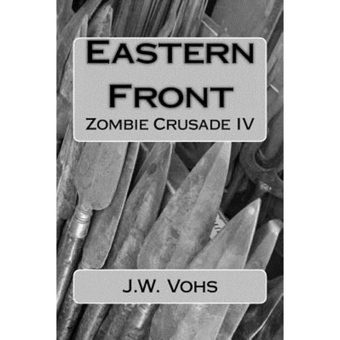 Eastern Front: Zombie Crusade IV Paperback, Createspace Independent Publishing Platform