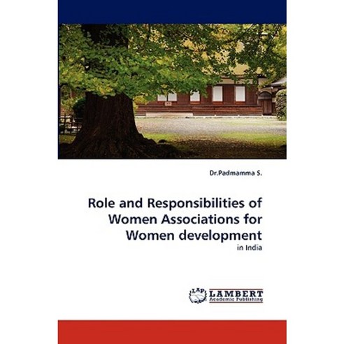 Role and Responsibilities of Women Associations for Women Development Paperback, LAP Lambert Academic Publishing