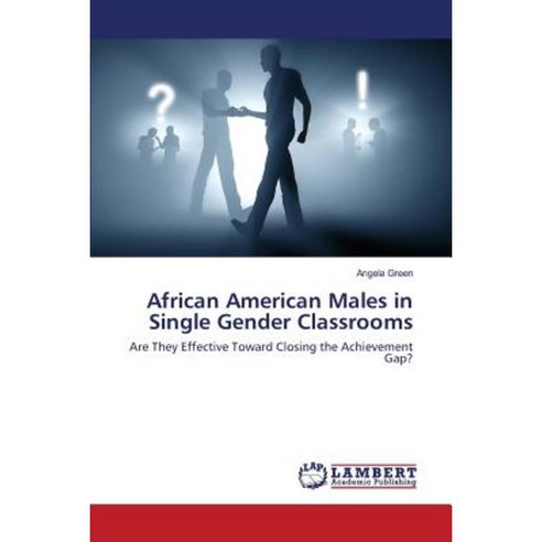 African American Males in Single Gender Classrooms Paperback, LAP Lambert Academic Publishing