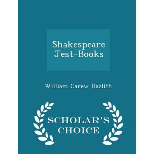 Shakespeare Jest-Books - Scholar''s Choice Edition Paperback