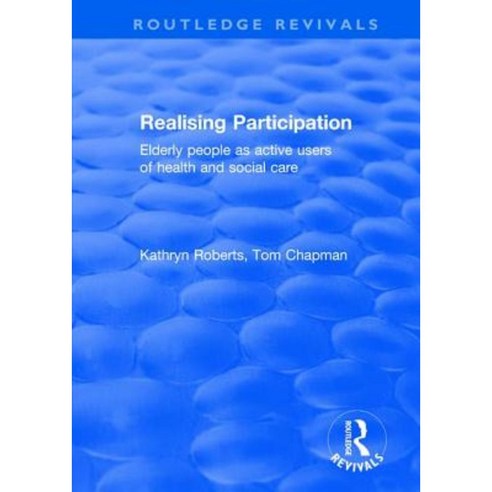 Realising Participation: Elderly People as Active Users of Health and ...