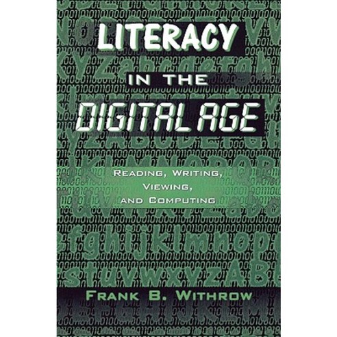 Literacy in the Digital Age: Reading Writing Viewing and Computing Paperback, Rowman & Littlefield Education