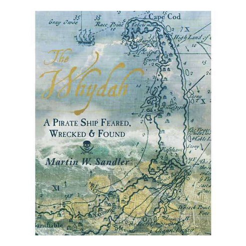 The Whydah: A Pirate Ship Feared Wrecked and Found Hardback, Candlewick Pr