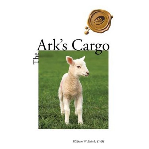 The Ark''s Cargo: For the Love of Animals Hardcover, Trafford Publishing