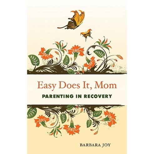 Easy Does It Mom: Parenting in Recovery Paperback, Conari Press